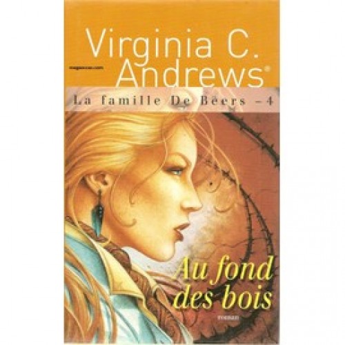 La famille De Beers tome 4 Au fond des bois  Virginia C. Andrews